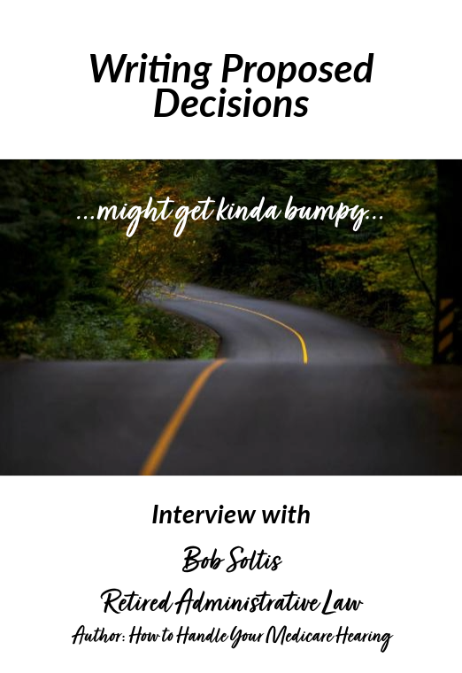 writing-proposed-decisions-interview-with-bob-soltis-retired-alj-part-1