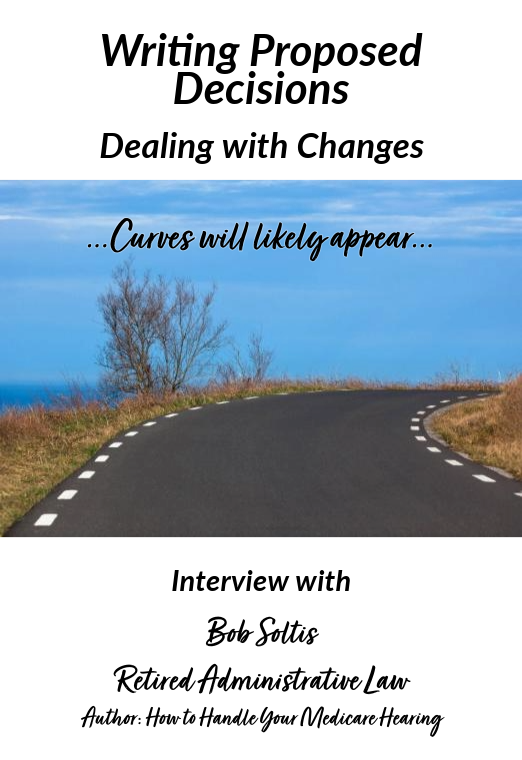 Writing Proposed Decisions – Interview with Bob Soltis, Retired ALJ – Part 2